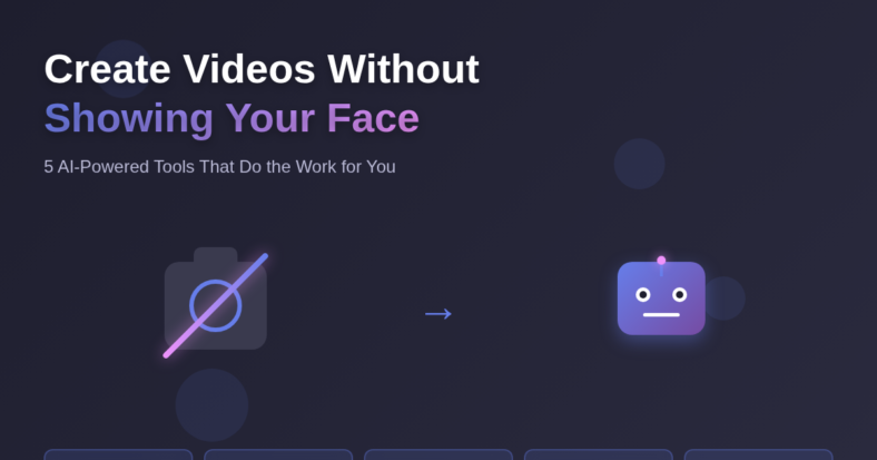 5 Powerful AI Tools for Creating Video Content Without Showing Your Face 5 Powerful AI Tools for Creating Video Content Without Showing Your Face