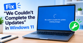Fix “We Couldn’t Complete the Updates” in Windows 11