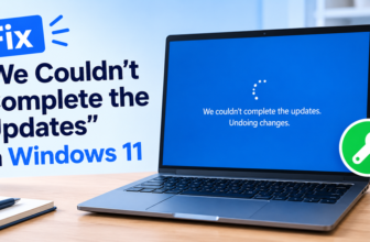Fix “We Couldn’t Complete the Updates” in Windows 11