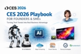 CES 2026 Playbook for Founders & SMEs: How to Turn Tech Trends Into Real Business Advantage